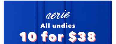 American Eagle: men’s underwear 3 for $33 and Aerie undies 10 for $38