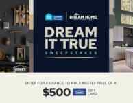 HGTV Dream it True Sweepstakes: Win $500 Lowe’s gift cards weekly at hgtv.com/hgswsweeps